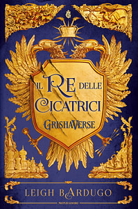 Il re delle cicatrici - Leigh Bardugo