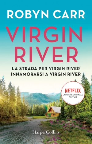 cover libro Innamorarsi a Virgin River di Robyn Carr